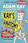 Kay’s Anatomy by Adam Kay