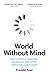 World Without Mind: Why Google, Amazon, Facebook and Apple Threaten Our Future