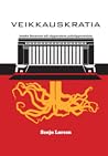 Veikkauskratia – kuinka Suomesta tuli riippuvainen peliriippu... by Senja Larsen