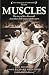 Muscles: The Story of Ken R...