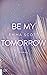Be My Tomorrow (Only Love #1)