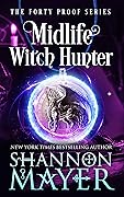 Midlife Witch Hunter (Forty Proof, #6)