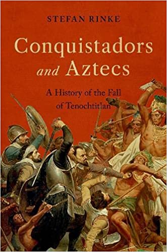 Conquistadors and Aztecs: A History of the Fall of Tenochtitlan (Hardcover)
