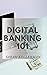 Digital Banking 101: The Pe...