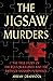 The Jigsaw Murders: The Tru...