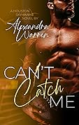 Can't Catch Me (Houston Skyhawks, #1)