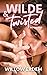 Wilde & Twisted (Wilde & Tw...