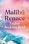 Malibú Renace by Taylor Jenkins Reid