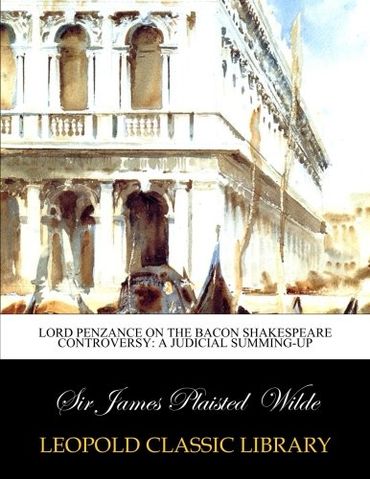 Lord Penzance on the Bacon Shakespeare controversy: A judicial summing-up