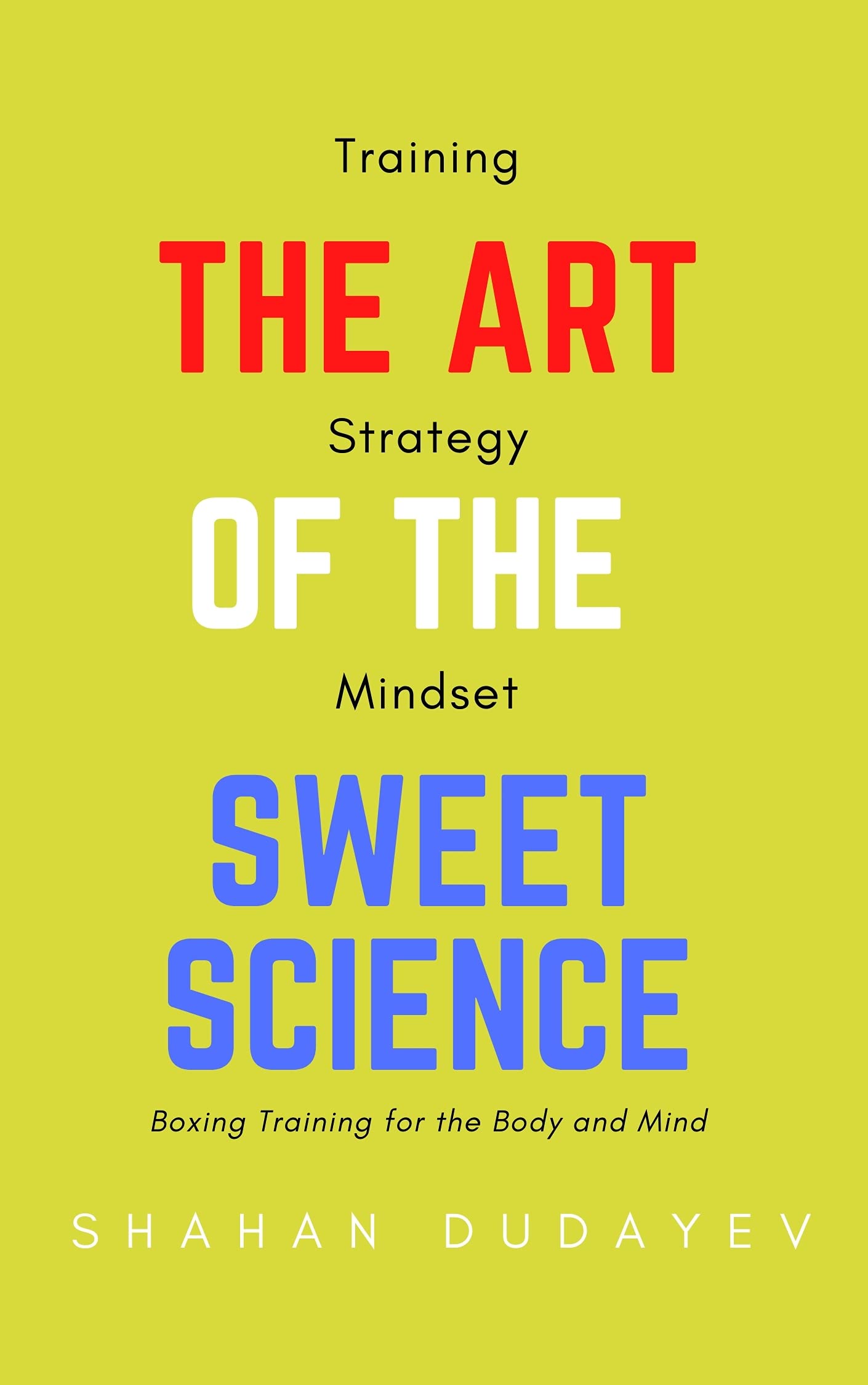 The Art of the Sweet Science: Boxing Training for the Body and Mind (Kindle Edition)
