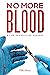 No More Blood: A Life in Va...