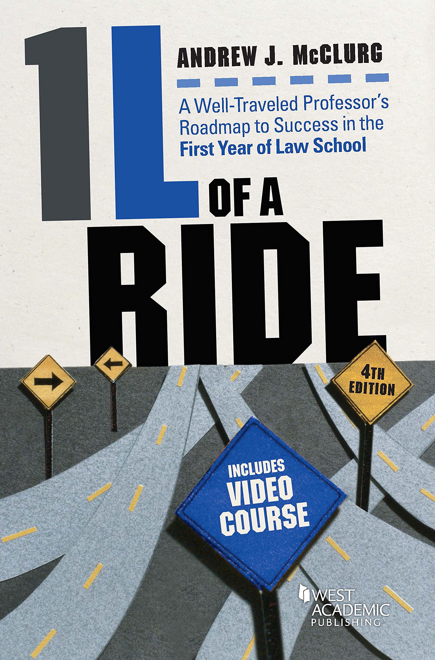 1L of a Ride: A Well-Traveled Professor's Roadmap to Success in the First Year of Law School: A Well-Traveled Professor's Roadmap to Success in the First ... School, With Video Course (Career Guides)