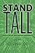 Stand Tall: Essays on Life and Servant Leadership