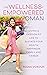 The Wellness-Empowered Woma...