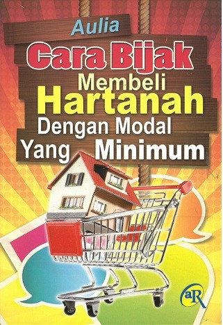 Cara Bijak Membeli Hartanah Dengan Modal Yang Minimum