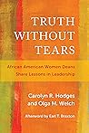 Truth Without Tears: African American Women Deans Share Lessons in Leadership (Race and Education)