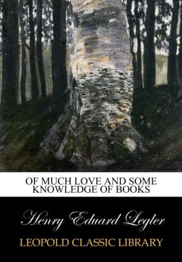 Of much love and some knowledge of books
