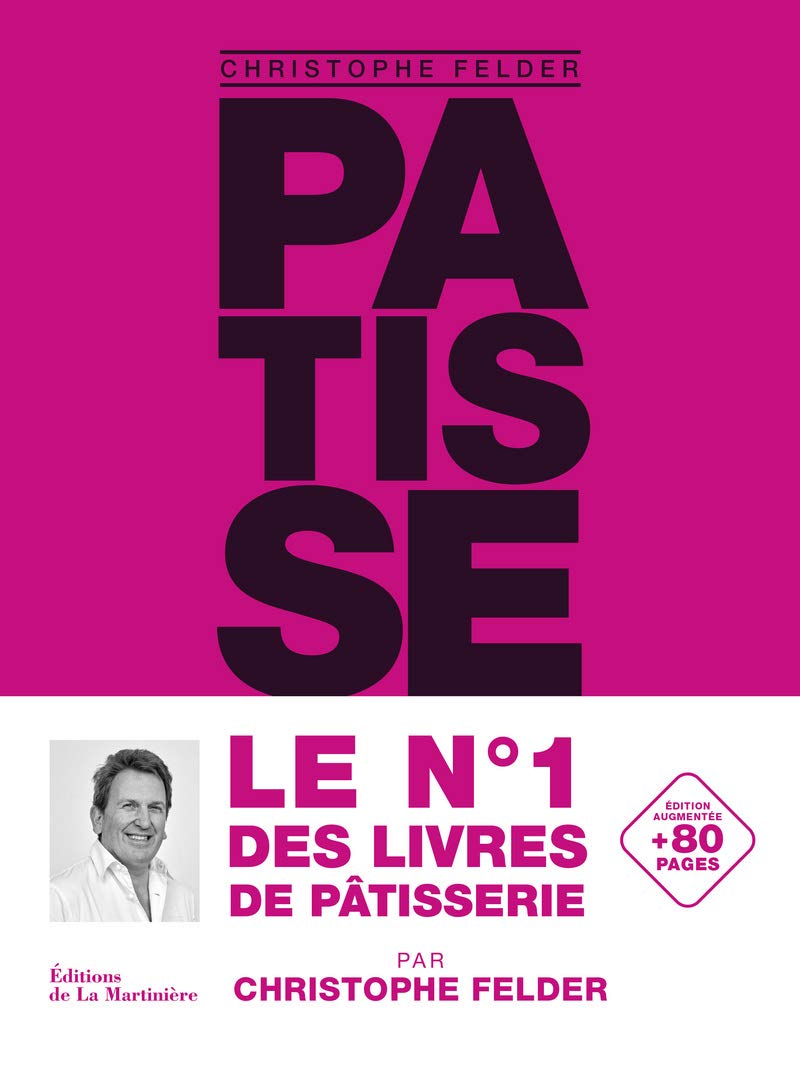 Pâtisserie, l'ultime référence: version classique augmentée (Hardcover)