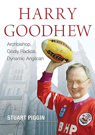 Harry Goodhew: Godly Radical, Archbishop, Dynamic Anglican