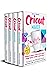 CRICUT MAKER: (4 BOOKS IN 1...