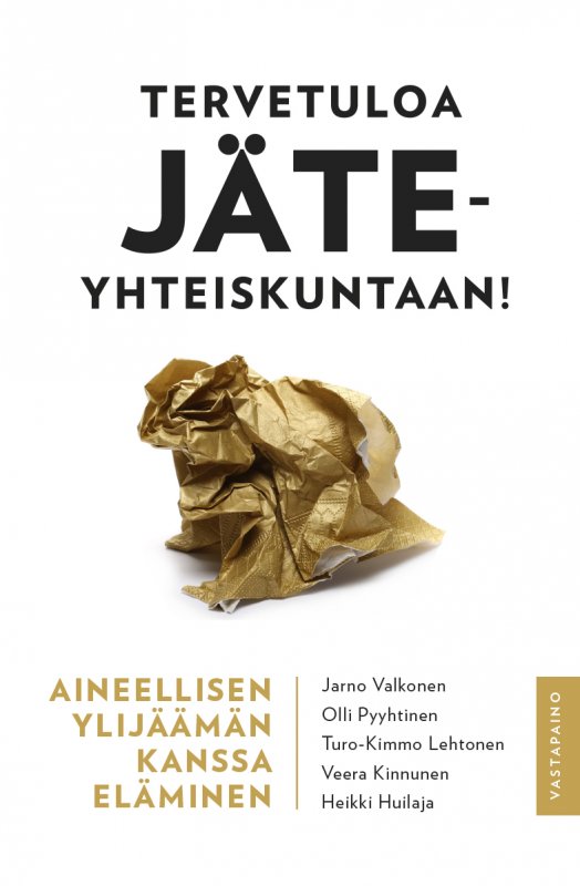 Tervetuloa jäteyhteiskuntaan (Paperback)