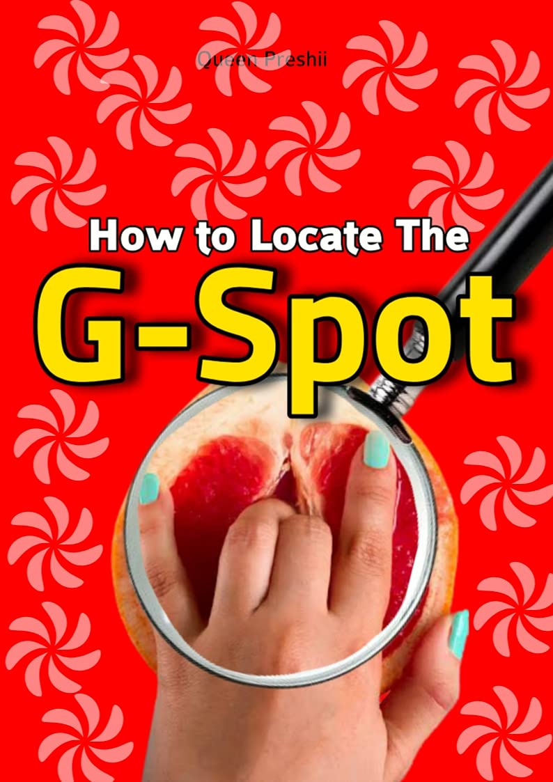 How to Locate the G-Spot (Sexual Pleasure and Wellness Series)