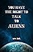 You Have the Right to Talk to Aliens by Sev Tok You Have the Right to Talk to Aliens by Sev Tok