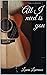 All I Need Is You (The Lyri...