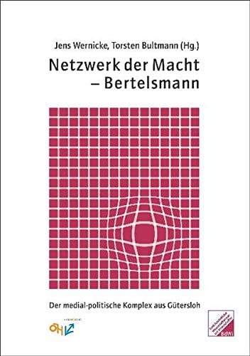 Netzwerk Der Macht   Bertelsmannder Medial Politische Komplex Aus Gütersloh (Paperback)