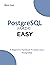 PostgreSQL MADE EASY: A Beg...