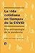 La vida cotidiana en tiempos de la COVID by Alberto del Campo Tejedor
