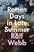 Rotten Days in Late Summer by Ralf Webb