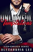 Unlawful Temptations (Star-Crossed, #1)