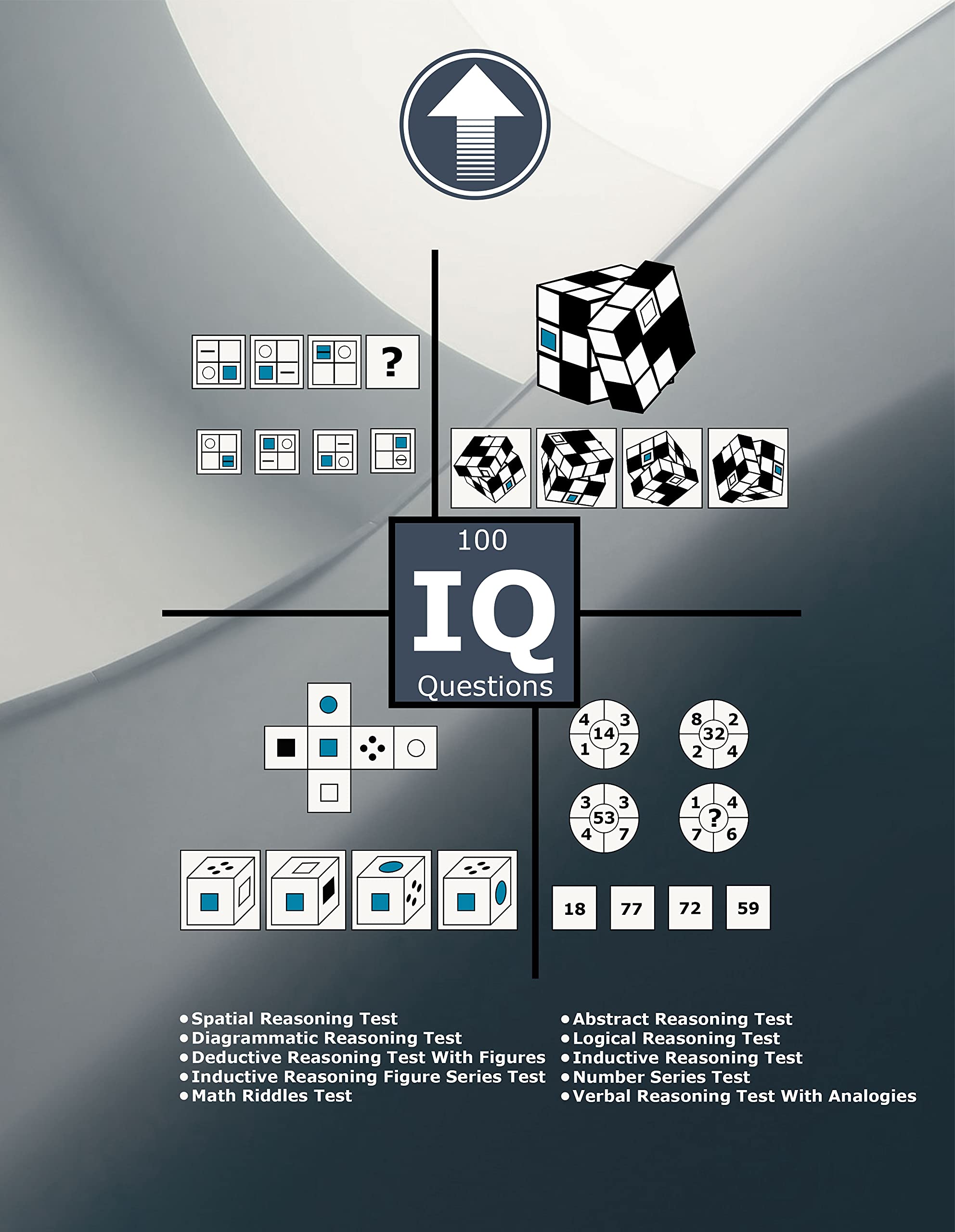 100 IQ Questions: Spatial Reasoning Test, Diagrammatic Reasoning Test, Deductive Reasoning Test, Inductive Reasoning, Logical Reasoning Test, Abstract ... Prep, Practice (IQ Tests series Book 1)
