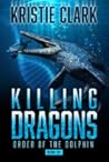 Killing Dragons by Kristie Clark