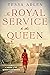 In Royal Service to the Queen: A Novel of the Queen's Governess