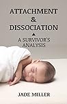Attachment and Dissociation: A Survivor's Analysis