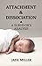 Attachment and Dissociation: A Survivor's Analysis