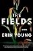The Fields (Riley Fisher, #1)