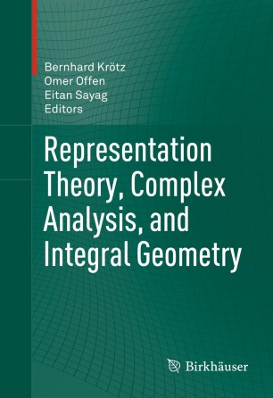 Representation Theory, Complex Analysis, and Integral Geometry (Progress in Mathematics)