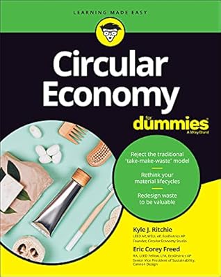 Kyle J. Ritchie, Eric Corey Freed Circular Economy for Dummies