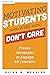 Motivating Students Who Don't Care: Proven Strategies to Engage All Learners