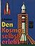 Den Kosmos selbst erlebt