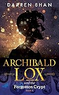 Archibald Lox and the Forgotten Crypt
