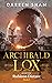 Archibald Lox and the Rubicon Dictate (Archibald Lox, #6)
