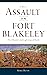 The Assault on Fort Blakeley: The Thunder and Lightning of Battle