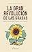 La gran revolución de las grasas by Sacha Barrio Healey