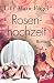 Rosenhochzeit: Roman
