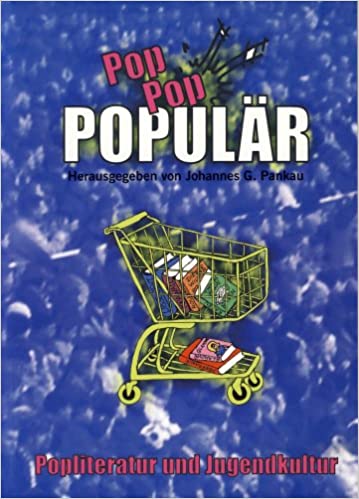Pop, Pop, Populär. Popliteratur und Jugendkultur