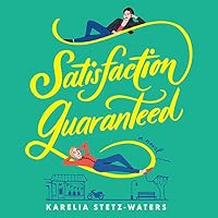 Satisfaction Guaranteed by Karelia Stetz-Waters